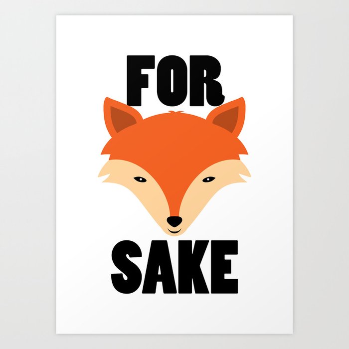 FOR FOX SAKE Kunstdrucke | Graphic-design, Animals, Typografie, Vector, Humor