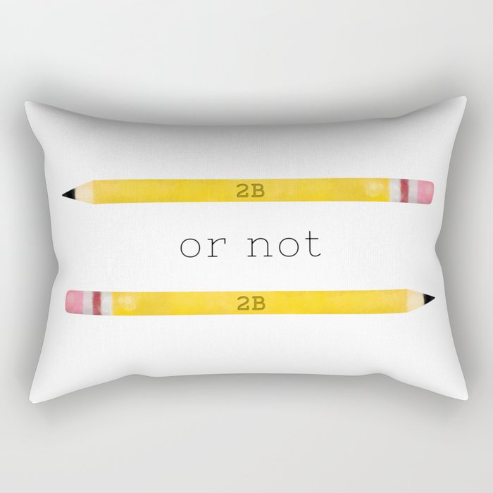 2B or not 2B Rectangular Pillow