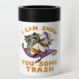 Racoon And Possum I can show you some trash Aladdin and the Magic Lamp Raccoon lover Can Cooler