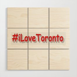 "#iLoveToronto" Cute Design. Buy Now Wood Wall Art