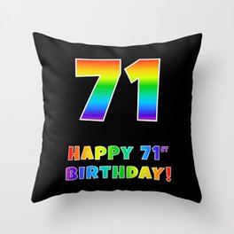 [ Thumbnail: HAPPY 71ST BIRTHDAY - Multicolored Rainbow Spectrum Gradient Throw Pillow ]