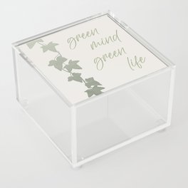 Green mind - Green life Acrylic Box