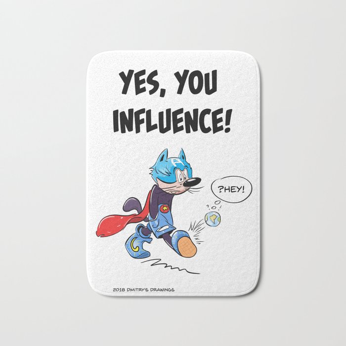 YES, YOU INFLUENCE! Bath Mat