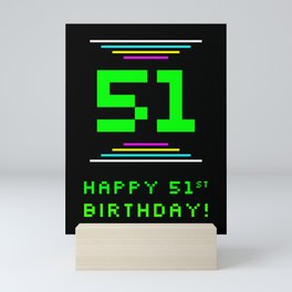 [ Thumbnail: 51st Birthday - Nerdy Geeky Pixelated 8-Bit Computing Graphics Inspired Look Mini Art Print ]