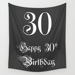 [ Thumbnail: Happy 30th Birthday - Fancy, Ornate, Intricate Look Wall Tapestry ]