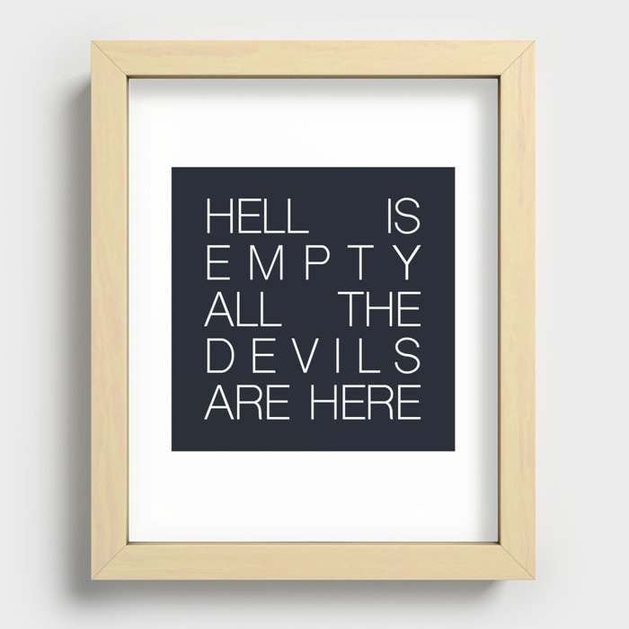 Hell is Empty Recessed Framed Print