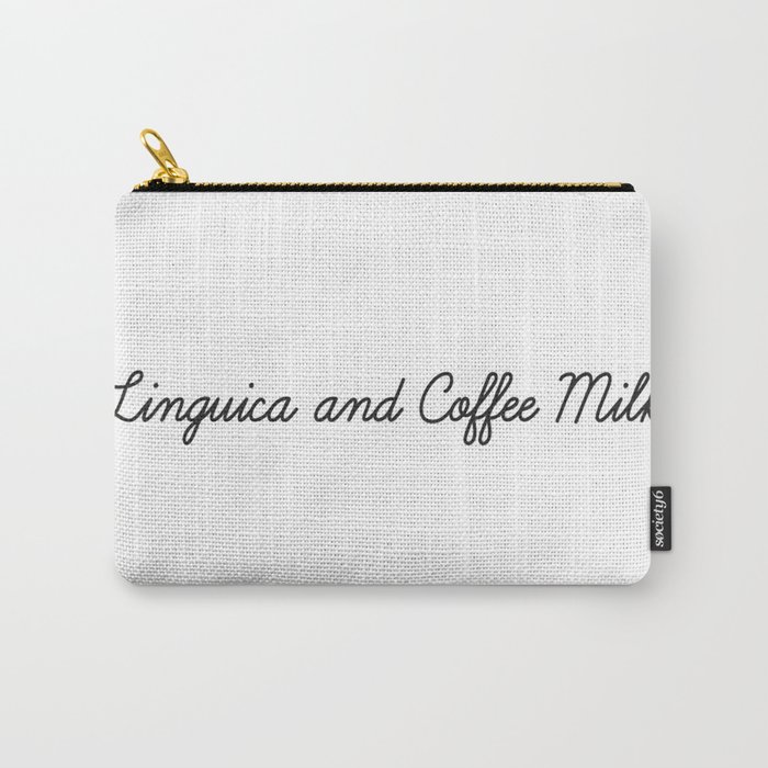 Linguica and Coffee Milk Carry-All Pouch