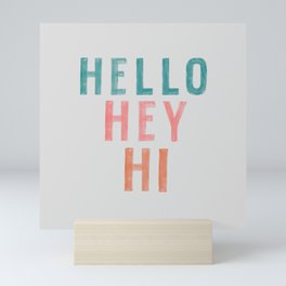 Hello,Hey,Hi Mini Art Print