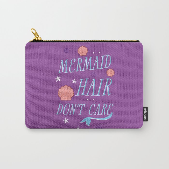 Mermaid Hair Don't Care Carry-All Pouch