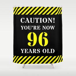 [ Thumbnail: 96th Birthday - Warning Stripes and Stencil Style Text Shower Curtain ]