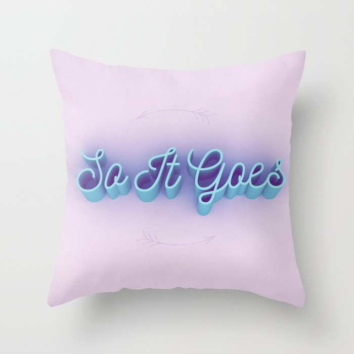 So It Goes Throw Pillow