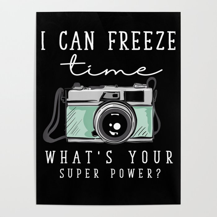 Photography  Funny Freeze Time Super Power Photographer  Poster