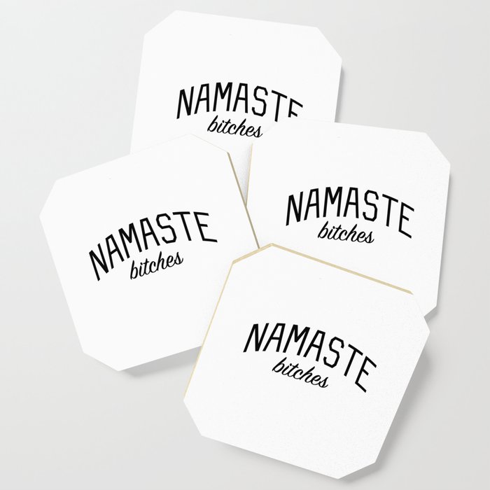 Namaste Bitches Funny Yoga Quote Coaster By Bickspics Society6