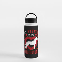 Dog Animal Hearts Day Pitbull Is My Valentines Day Water Bottle