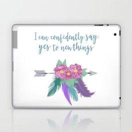 I can confidently say yes to new things Laptop Skin