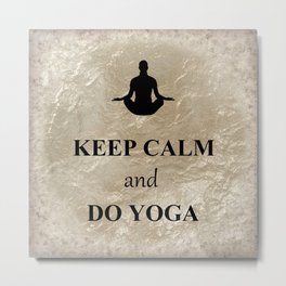 Keep Calm and Do Yoga Metal Print