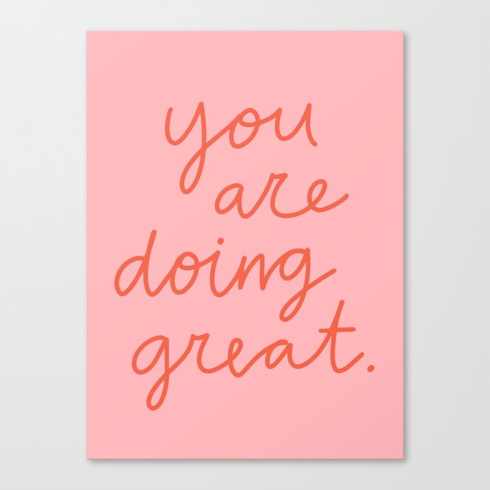 You Are Doing Great Canvas Print