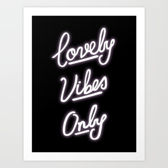 Lovely Vibes Only Art Print