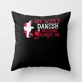 Nothing Scares Me Husband Wife Denmark Married Danish  Throw Pillow | Countries, Birthplace, Patriot, Nation, Danishwife, Homeland, Denmark, Nationality, Country, Nothingscaresme 