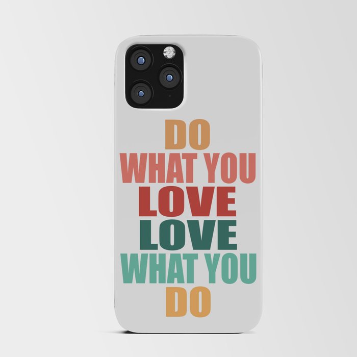 Do What You Love Love What You Do - Motivational Quote iPhone Card Case
