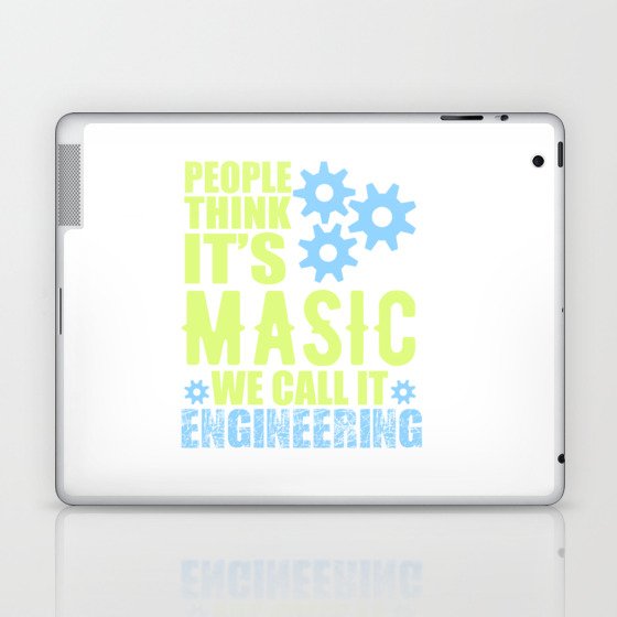 People Think It's Masic, We call it Engineering Laptop & iPad Skin