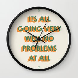 Its All Going Very Well Wall Clock