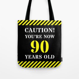 [ Thumbnail: 90th Birthday - Warning Stripes and Stencil Style Text Tote Bag ]