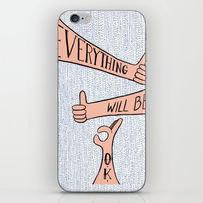 Everything Will Be O.K. iPhone Skin