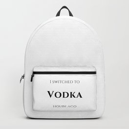I switched to Vodka Backpack