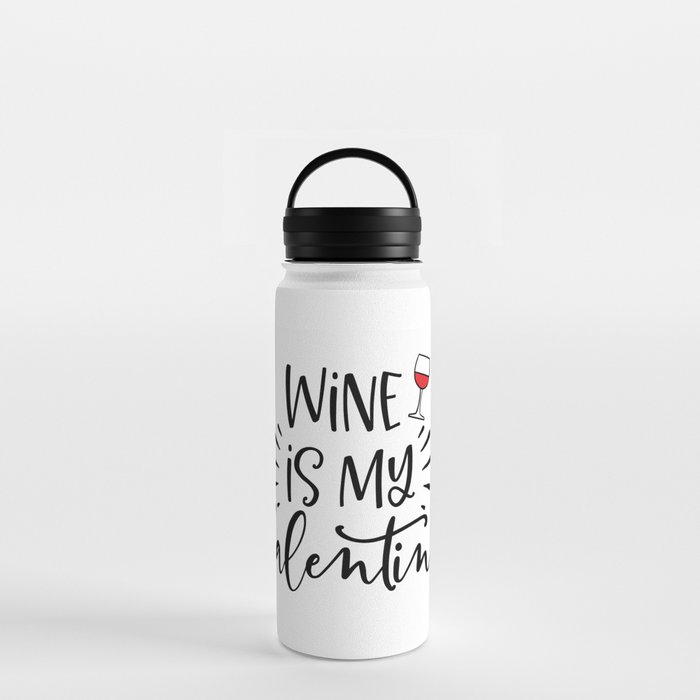 Wine Is My Valentine Water Bottle