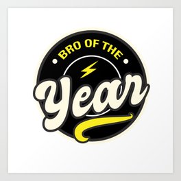 Bro Of The Year Art Print | Typography, Graphicdesign, Bro, Bestbrother, 2020, 2022, Bigbro, Lovemybrother, 2021, Bestbro 