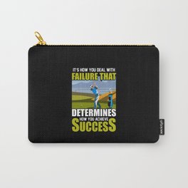 IT'S HOW YOU DEAL WITH FAILURE - GOLF QUOTES Carry-All Pouch