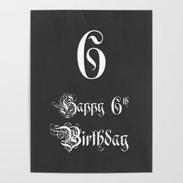 [ Thumbnail: Happy 6th Birthday - Fancy, Ornate, Intricate Look Poster ]