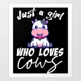 Just A Girl Who Loves Cows Art Print | Cow, Cute, Farmer, Rat, Love, Funny, Cows, Farmanimals, Animal, Graphicdesign 