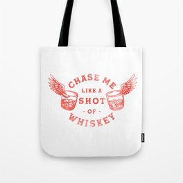"Chase Me Like A Shot Of Whiskey" Cool Retro Red Shirt Art For Drinkers Tote Bag