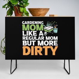 Gardening Mom Like Regular But More Dirty Credenza