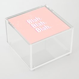 blah. blah. blah. Acrylic Box