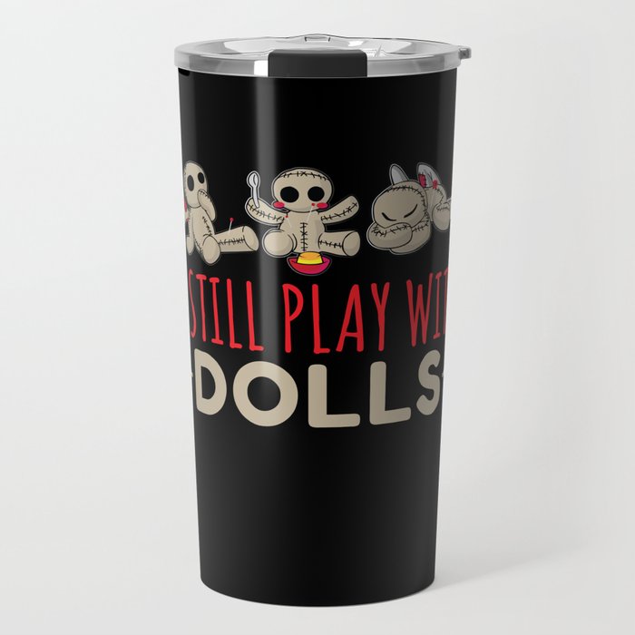 Play With Dolls Voodoo Doll Voodoo Travel Mug
