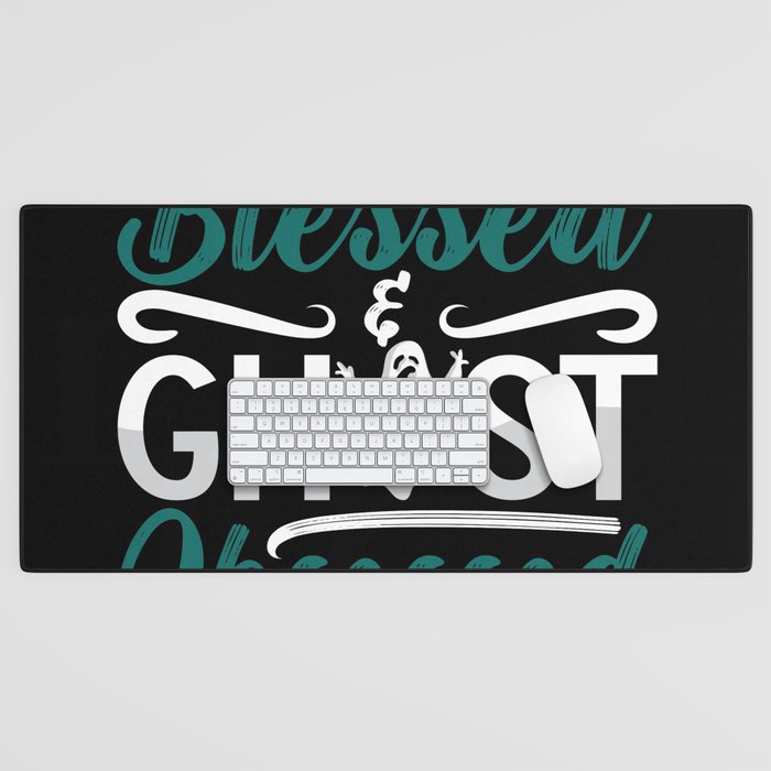 Ghost Hunter Stressed Blessed Ghost Hunting Hunt Desk Mat