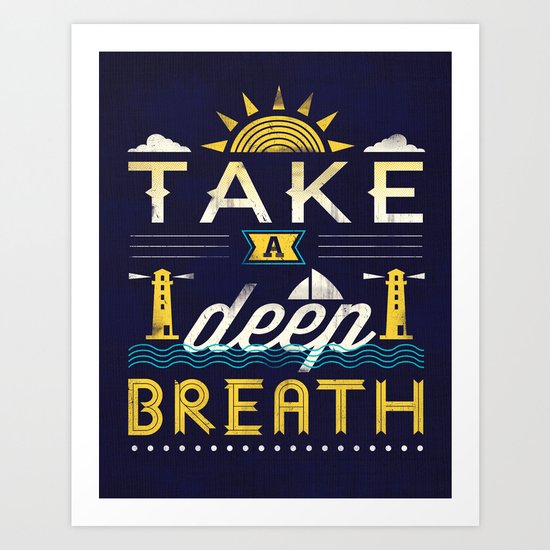Take A Deep Breath Art Print