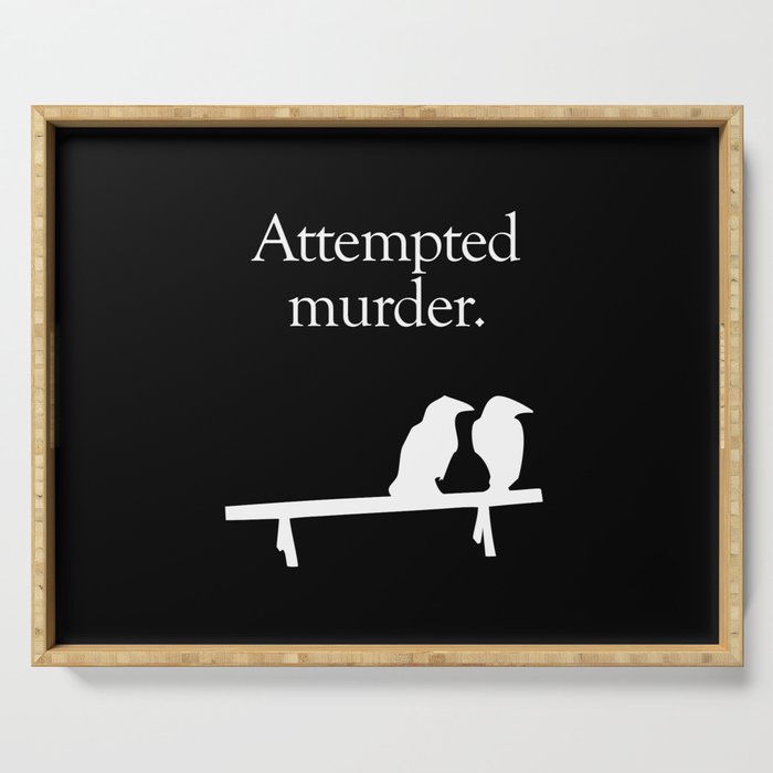 Attempted Murder (white design) Serving Tray