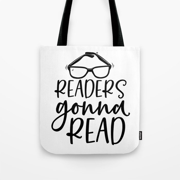 Readers Gonna Read Funny Quote Saying Bookworm Reading Tote Bag