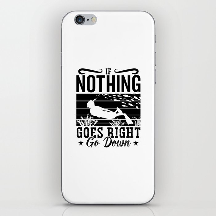 Freediver Freediving If Nothing Goes Right Go Down iPhone Skin