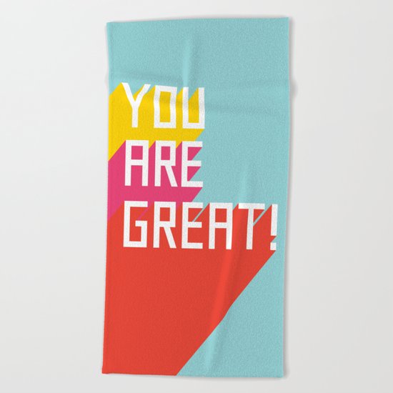 You Are Great! Beach Towel