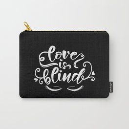 Love Is Blind Carry-All Pouch