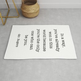 Mr Rogers Quote, In A Way You've Already Won Area & Throw Rug