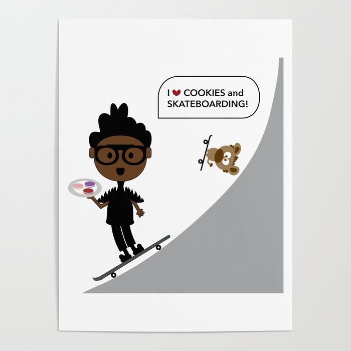 I Love Cookies and Skateboarding! Poster