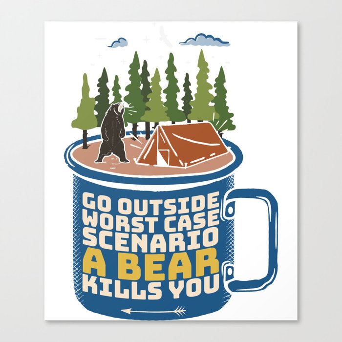 Go Outside Bear Attack Funny Saying Canvas Print