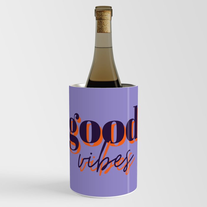 Good vibes, good vibes only, Vibes, Inspirational, Motivational, Empowerment, Purple Wine Chiller