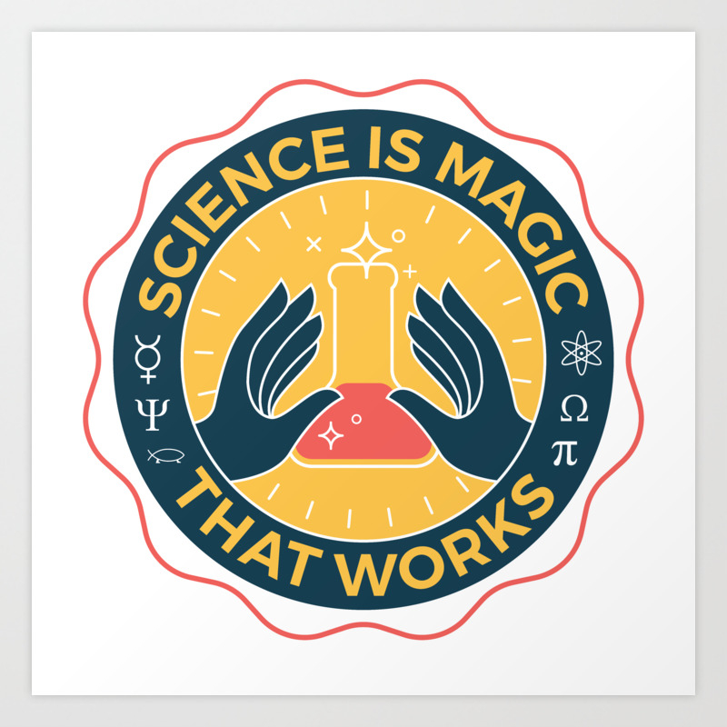 Science Is Magic That Works Art Print By Mrgustopo Society6
